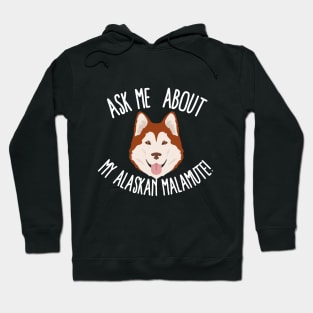 All About Alaskan Malamute, Ask Me About Alaskan Malamute, Brown Alaskan Malamute Hoodie